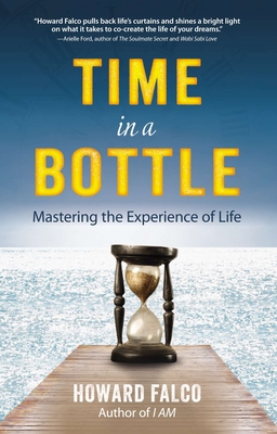 Time in a Bottle: Mastering the Experience of Life - Falco, Howard