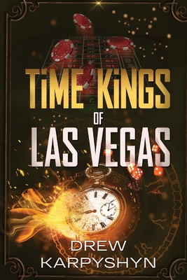 Time Kings of Las Vegas - Karpyshyn, Drew