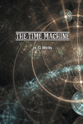 Time Machine: An Invention - Wells, H G