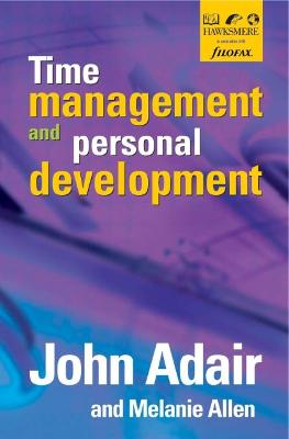 Time Management and Personal Development [op] - Adair, John, Mr., and Allen, Melanie