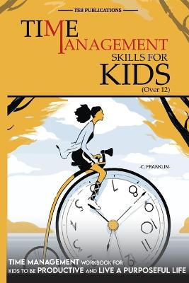 Time Management Skills for Kids (Over 12) - Publications, Tsb