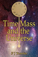 Time Mass and the Universe