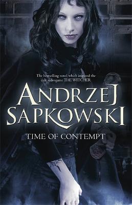 Time of Contempt: Witcher 2 - Now a major Netflix show - Sapkowski, Andrzej, and French, David (Translated by)