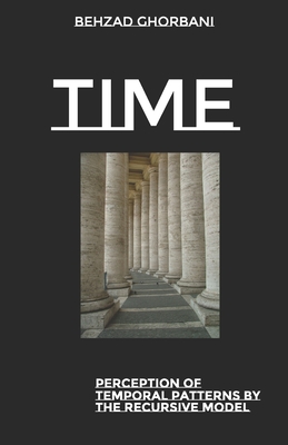 Time: Perception of Temporal Patterns by the Recursive Model - Ghorbani, Behzad
