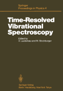 Time-Resolved Vibrational Spectroscopy: Proceedings of the 2nd International Conference, Emil-Warburg-Symposium, Bayreuth-Bischofsgrn, Fed. Rep. of Germany, June 3-7, 1985 - Laubereau, Alfred (Editor), and Stockburger, M. (Editor)