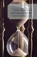 Time, Self, and Psychoanalysis - Meissner, William W, S.J., M.D.