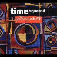 Time Squared - Yellowjackets