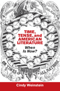 Time, Tense, and American Literature: When Is Now?