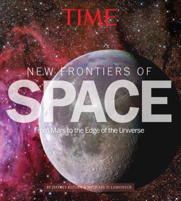 TIME the New Frontiers of Space - Editors of Time Magazine (Editor)