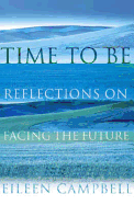 Time to Be: Reflections on Facing the Future