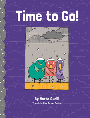 Time to Go! - Cunill, Marta, and Ouriou, Susan (Translated by)