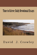 Time to Grieve: Daily Devotional Essays