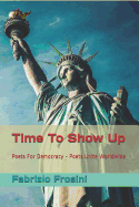 Time to Show Up: Poets for Democracy - Poets Unite Worldwide