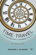 Time Travel in the Latin American and Caribbean Imagination: Re-Reading History