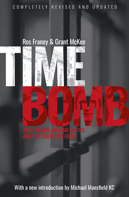 Timebomb: Irish Bombs, English Justice and the Guildford Four - Franey, Ros, and McKee, Grant