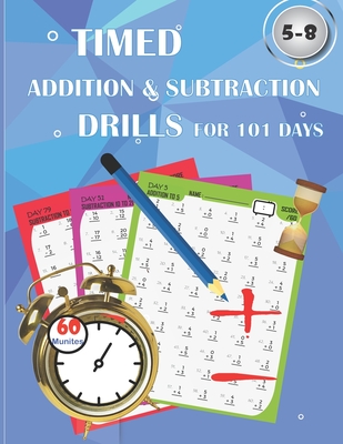 Timed addition & subtraction drills for 101 days: Timed tests: addition and subtraction math drills - reproducible practice problems, digits 0-20, Grades K-2 - Fun Learning