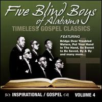 Timeless Gospel Classics, Vol. 4 - The Five Blind Boys of Alabama