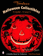 Timeless Halloween Collectibles: 1920 to 1949, a Halloween Reference Book from the Beistle Company Archive with Price Guide