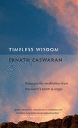 Timeless Wisdom: Passages for Meditation from the World's Saints & Sages