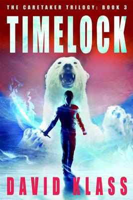 Timelock: The Caretaker Trilogy: Book 3 - Klass, David