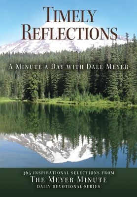 Timely Reflections: A Minute a Day with Dale Meyer - Meyer, Dale a