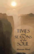 Times and Seasons of the Soul