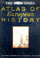 "Times" Atlas of European History - Cussans, Thomas, and Almond, Mark (Editor)
