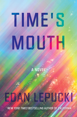 Time's Mouth - Lepucki, Edan