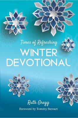 Times of Refreshing: Winter Devotional - Gregg, Ruth