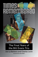 Times Remembered: The Final Years of the Bill Evans Triovolume 15