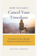 Timeshare Cancellation Mastery: The Quickest and Most Affordable Timeshare Cancellation Exit Solution