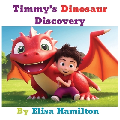 Timmy's Dinosaur Discovery - Hamilton, Elisa