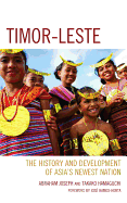 Timor-Leste: The History and Development of Asia's Newest Nation