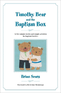 Timothy Bear and the Baptism Box: 12 five-minute stories and simple activities for baptism families