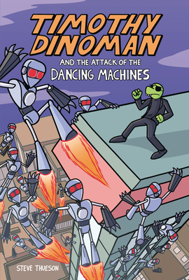 Timothy Dinoman and the Attack of the Dancing Machines: Book 2 - 