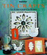 Tin Crafts: Over 20 Creative Projects for the Home