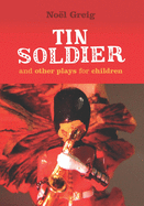 Tin Soldier: and Other Plays for Children
