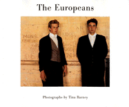 Tina Barney: The Europeans - Barney, Tina (Photographer), and Foresta, Merry (Text by)