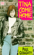 Tina Come Home - Geraghty, Paul