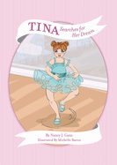 Tina Searches for Her Dream (Tina: Lightest Skin Tone) (Nancy's Feel Good Fables)