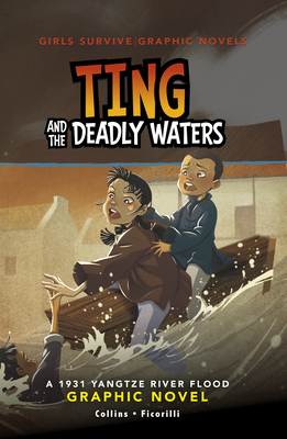 Ting and the Deadly Waters: A 1931 Yangtze River Flood Graphic Novel - Collins, Ailynn