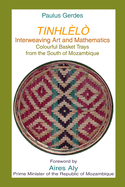 Tinlhelo, Interweaving Art and Mathematics: Colourful Basket Trays from the South of Mozambique