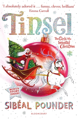 Tinsel: The Girls Who Invented Christmas - Pounder, Sibal