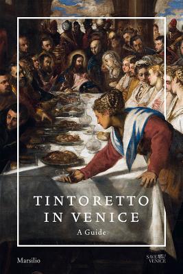 Tintoretto in Venice: A Guide - Ilchman, Frederick (Editor), and Dalla Costa, Thomas (Editor), and Echols, Robert (Editor)