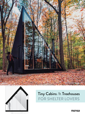 Tiny Cabins and Tree Houses: For Shelter Lovers - Minguet, Anna
