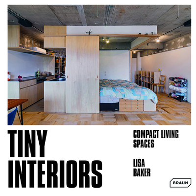 Tiny Interiors: Compact Living Spaces - Baker, Lisa