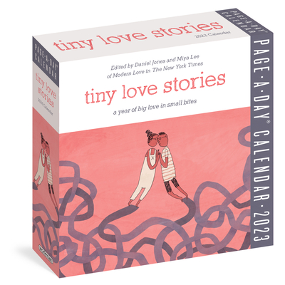 Tiny Love Stories Page-a-Day Calendar 2023 - Jones, Daniel, Lee, Miya, Workman Calendars