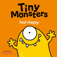 Tiny Monsters Feel Happy