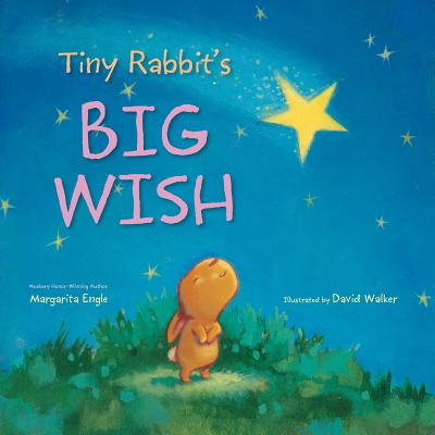 Tiny Rabbit's Big Wish: An Easter and Springtime Book for Kids - Engle, Margarita, Ms.