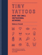 Tiny Tattoos: Over 1,000 Small Inspirational Artworks